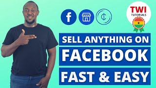 How to Sell on Facebook Marketplace and Groups Fast and Easy in Ghana | Find Buyers Quickly in 2021