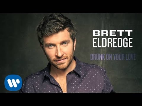 Brett Eldredge - Drunk On Your Love (Official Audio)