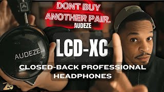 Don't Buy Another Pair Of Headphones ... LCD-X | LCD-XC