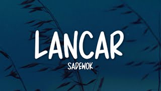 Download lagu Sadewok - Lancar (Lirik Lagu) mp3