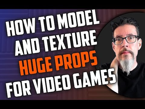 How to Model and Texture Huge Props for Video Games