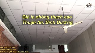Giá la phông thạch cao tại Thuận An, Bình Dương