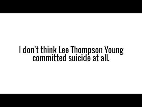 My assumption on Lee Thompson Young's death