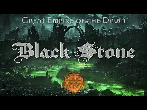 Great Empire of the Dawn: Stygai & Oily Black Stone