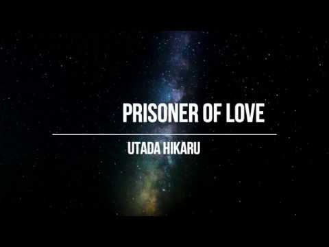 UTADA HIKARU - Prisoner of Love (Lyrics)