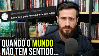"E quando a gente não sabe qual o nosso sonho?"