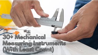 Master Mechanical Measuring Instruments | 30+ Instruments with Least Count