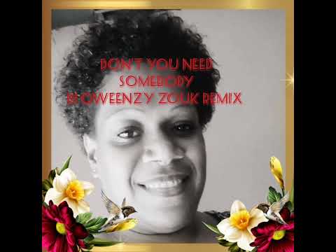Don't you need somebody - DJ Qweenzy Zouk remix