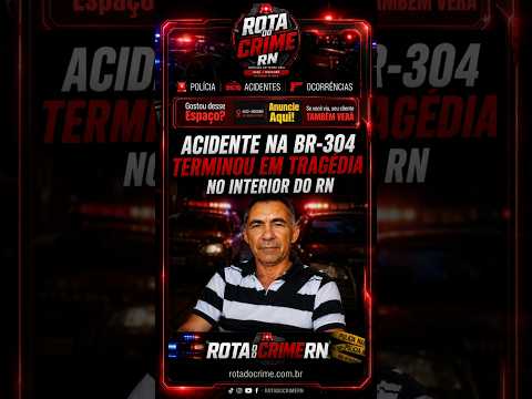 Grave acidente registrado na BR-304, em Mossoró.