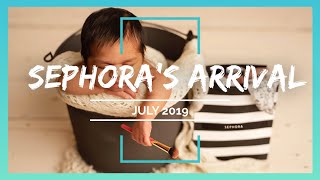 Sephora's Arrival - July 2019