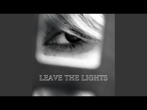 Video thumbnail for Leave The Lights