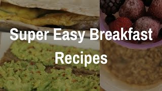 Healthy Breakfast Recipes | Easy Breakfast Ideas