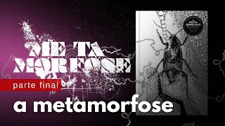 #03 A Metamorfose (Franz Kafka): Final