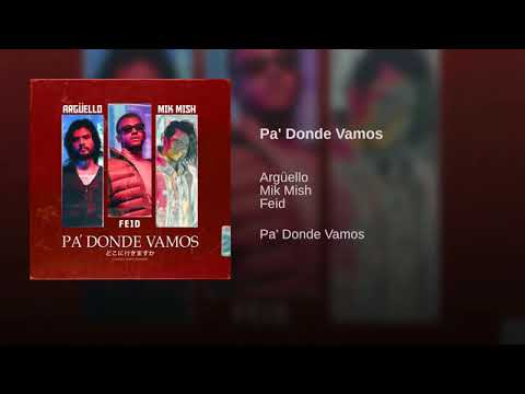 Argüello y Mik Mish Ft. Feid - Pa' Donde Vamos (Audio Oficial) ⚡