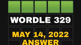 Wordle Today's May 14 2022 Answer | Wordle 329