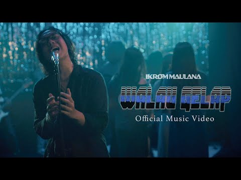 Ikrom Maulana - Walau Gelap (Official Music Video)