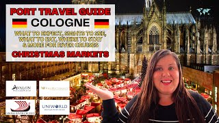 Cologne Christmas Market River Cruise Port Guide | What to Do, See & Eat in & Best Christmas Markets