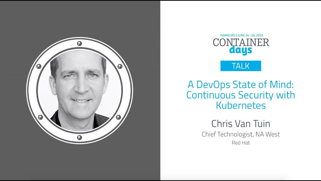 A DevOps State of Mind: Continuous Security with Kubernetes - Chris van Tuin