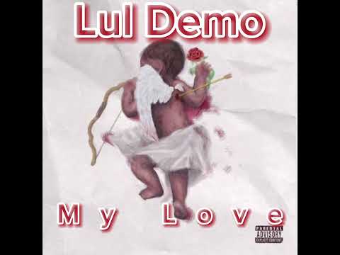 Lul Demo - My Love
