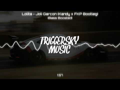 Lolita - Joli Garcon (Kandy x FKP Bootleg) (Bass Boosted)