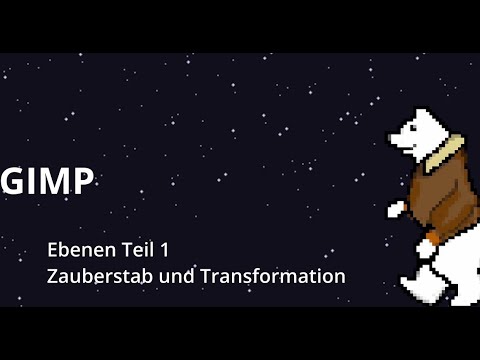GIMP Tutorial #3: Ebenen Teil 1: Transformation und Zauberstab