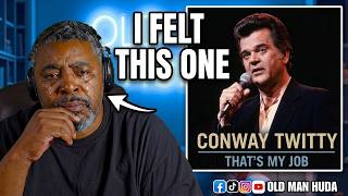 Every Son Needs to Hear This Song... | Conway Twitty - That's My Job | First Time Reaction
