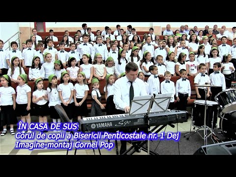 Biserica Penticostală Nr 1 Dej -Corul de copii- „În casa de sus