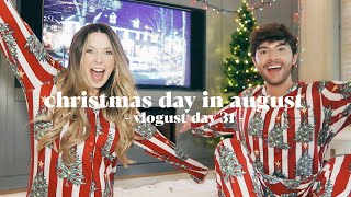 Christmas Day In August With Mark & Thank You | Vlogust Day 31