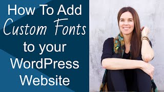 How To Add Amazing Fonts To Your WordPress Website!