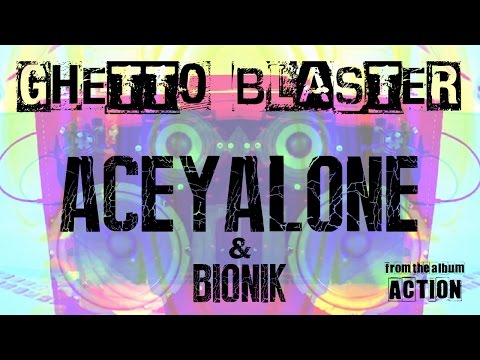Ghetto Blaster | Action | Aceyalone & Bionik