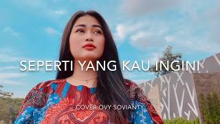 Download lagu Seperti Yang KAU ingini Cover Ovy Sovianty mp3 Download lagu Seperti Yang KAU ingini Cover Ovy Sovianty mp3
