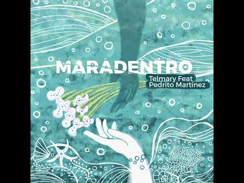 Maradentro - Telmary Ft. Pedrito Martínez | Audio |CD Maradentro | 2021