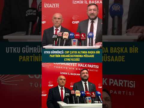 Utku Gümrükçü: CHP çatısı altında başka bir partinin organizasyonuna müsaade etmeyeceğiz#chp# #izmir