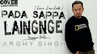 Download lagu PADA SAPPA LAINGNGE(sappa poli)||Cover Arghy Singh||Karya. Dewi Kaddi mp3