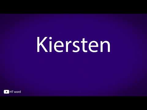 How to pronounce Kiersten