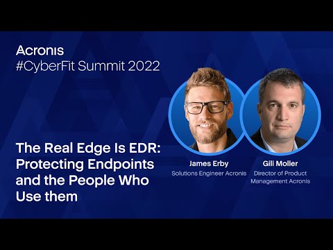 Acronis CyberFit Summit 2022 - Acronis Advanced Security + EDR Demonstration