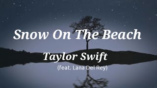 Taylor Swift -Snow On The Beach [Lyrics]  (feat. Lana Del Rey)