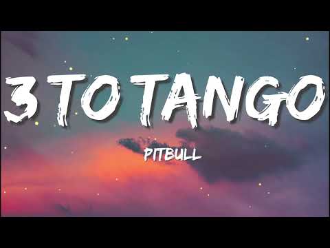 Pitbull - 3 to Tango (Letra)