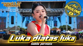Download lagu LUKA DI ATAS LUKA – SABILA PERMATA | OM ADELLA LIVE CIREBON 2026 🔥 PENAMPILAN MEMUKAU! mp3