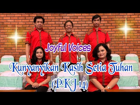 Kunyanyikan Kasih Setia Tuhan (PKJ 14) - Joyful Voices