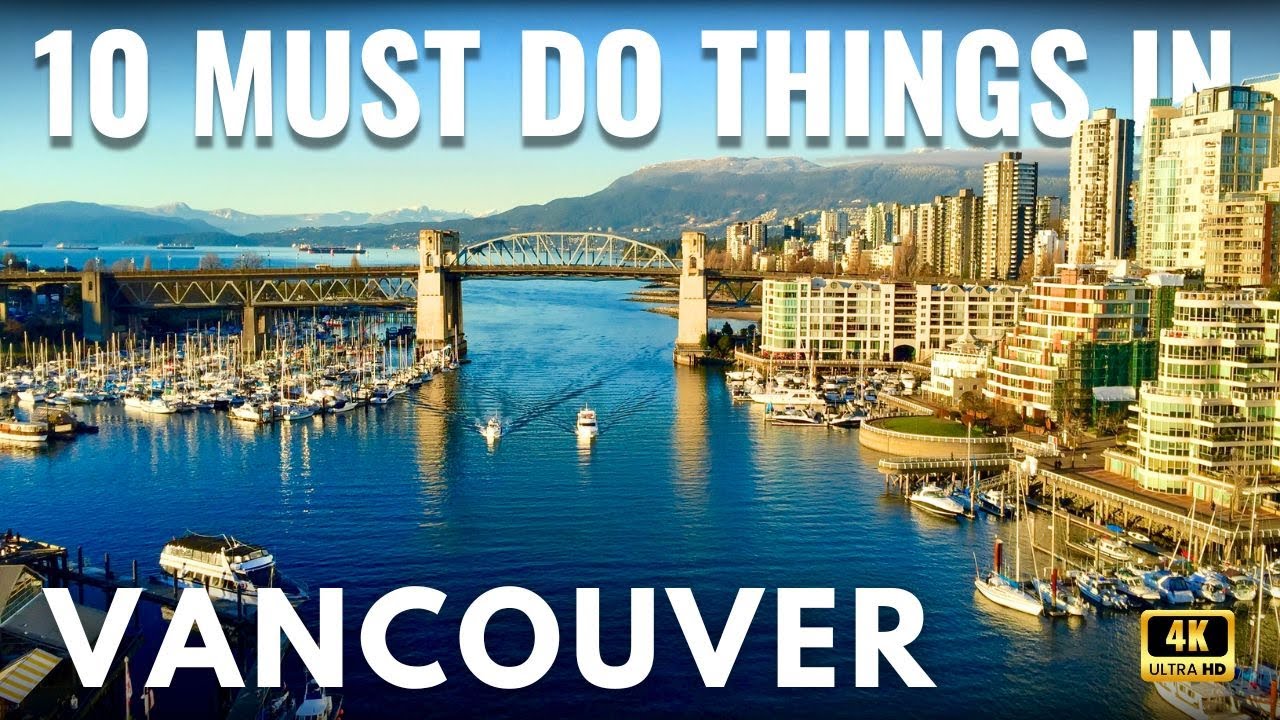 Top 10 Things To Do In Vancouver, Canada | Ultimate Travel Guide 2025 In 4K