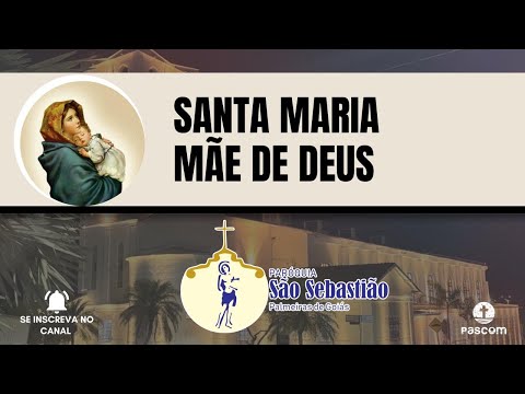 SOLENIDADE SANTA MARIA, MÃE DE DEUS