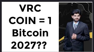 VRC coin Equal To 1 Bitcoin in 2027 ?? || Gareebo ka bitcoin || complete detail 