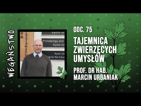 , title : 'Tajemnica zwierzęcych umysłów. Prof. dr hab. Marcin Urbaniak - odc. 75'