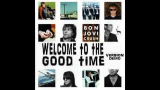 Bon Jovi - Welcome To The Good Time ( Bonus Track )