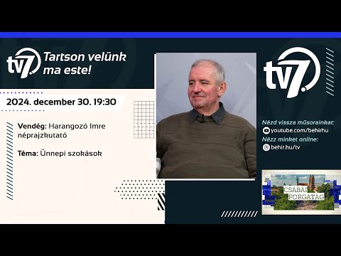 Csabai Forgatag - Ünnepi szokások - 2024. 12. 30.