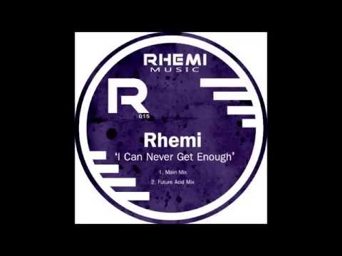 Rhemi - I Can Never Get Enough (Future Acid mix)
