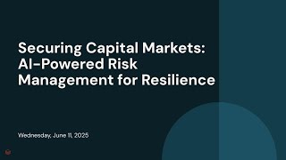 Securing Capital Markets: AI-Powered Risk Management for Resilience				