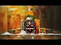 BAS ITNI KRIPA KARNA MERA WAQT SUDHAR JAYE UJJAIN ME PAHUCHO TO MAHAKAL NAZAR AAYE DJ SONG
