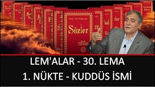 Prof. Dr. Şener Dilek - Lem'alar - 30. Lema - 1. Nükte - Kuddüs İsmi